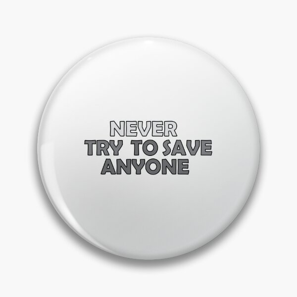 Item preview, Never try to save anyone designed and sold by Positive Mindzet!.