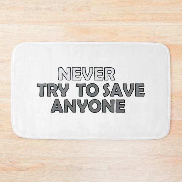 Item preview, Never try to save anyone designed and sold by Positive Mindzet!.