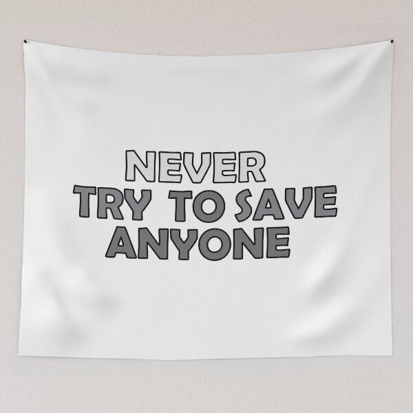 Item preview, Never try to save anyone designed and sold by Positive Mindzet!.