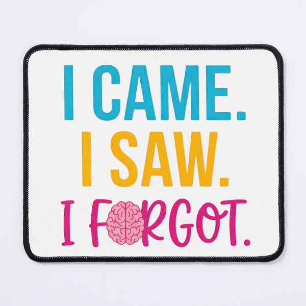 Item preview, I Came, I Saw, I Forgot – Funny Brain Fog Quote Design designed and sold by DesignsCreative.