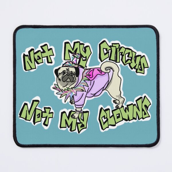 Item preview, Peanut Butter Pie the Pug Says: Not My Circus designed and sold by The Beare Den.
