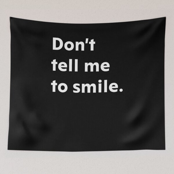 Item preview, Don't tell me to smile. designed and sold by upliv.