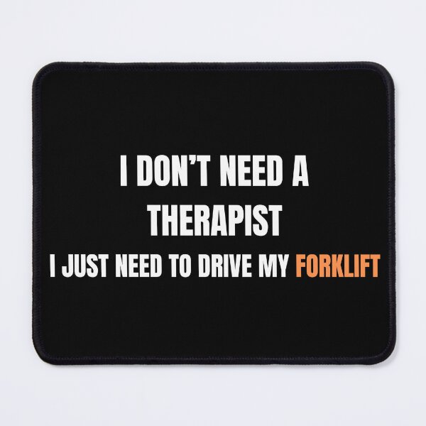 Item preview, Funny Forklift Driver Gift - I Don't Need A Therapist designed and sold by ShiftGear-Zone.