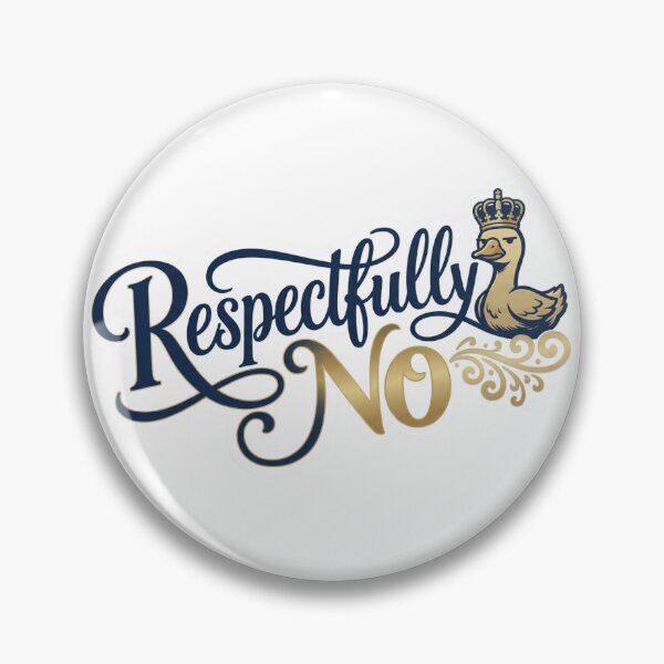 Item preview, Respectfully No Funny Royal Duck Quote designed and sold by axelpua.