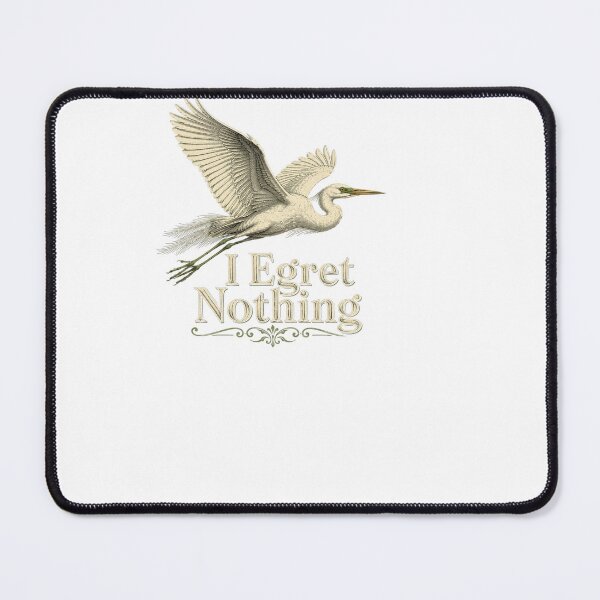Item preview, I Egret Nothing - Funny Birding Humor designed and sold by BinAlgoPix.