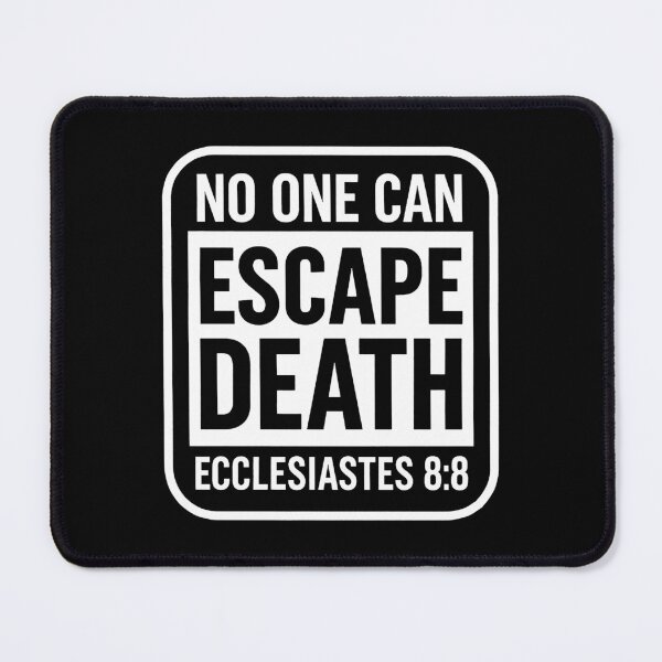 Item preview, Ecclesiastes 8:8 No One Can Escape Death designed and sold by plushism.