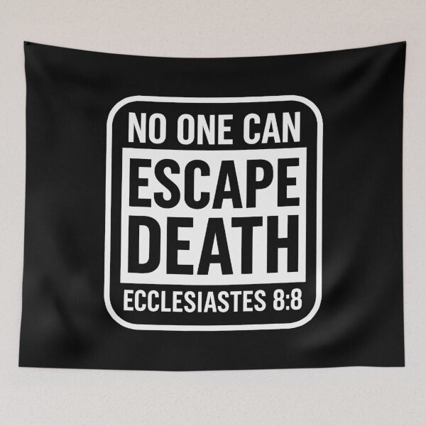 Item preview, Ecclesiastes 8:8 No One Can Escape Death designed and sold by plushism.