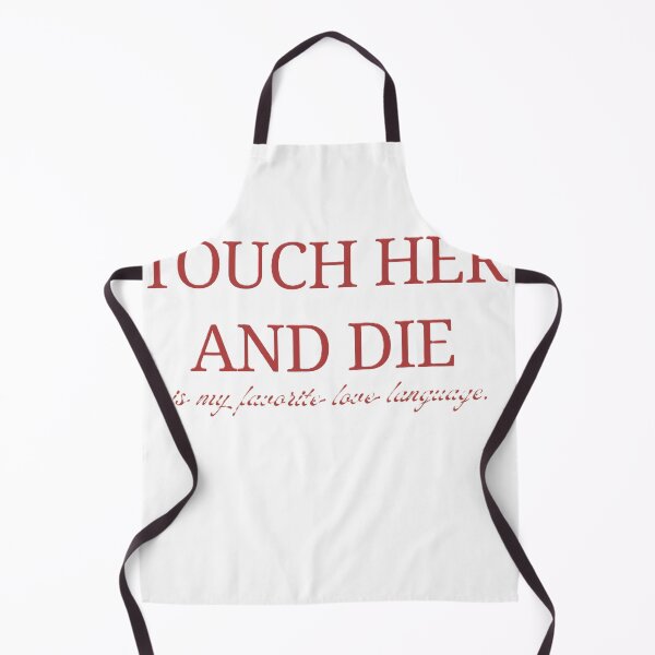 Item preview, Touch her and die designed and sold by creativityisfun.