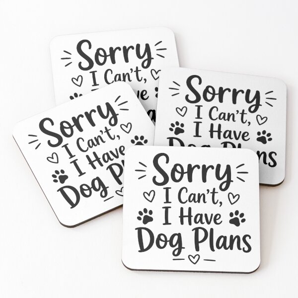 Item preview, Sorry I Can't, I Have Dog Plans designed and sold by INVITOARTE.