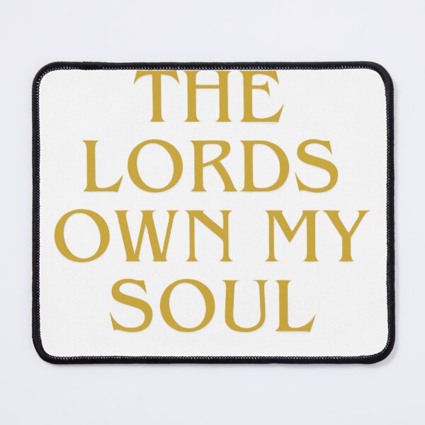 Item preview, The lords own my soul designed and sold by creativityisfun.