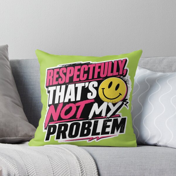 Item preview, Respectfully That's Not My Problem | Funny Sarcastic Smiley Face Quote Design designed and sold by TheStephanieRome.