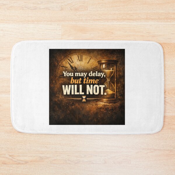 Item preview, You may delay,but time WILL NOT. designed and sold by Resilient Roots Customs Oakland.
