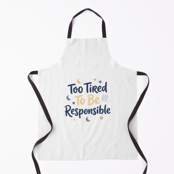 Item preview, Too Tired To Be Responsible Funny Adulting designed and sold by PullixArt.
