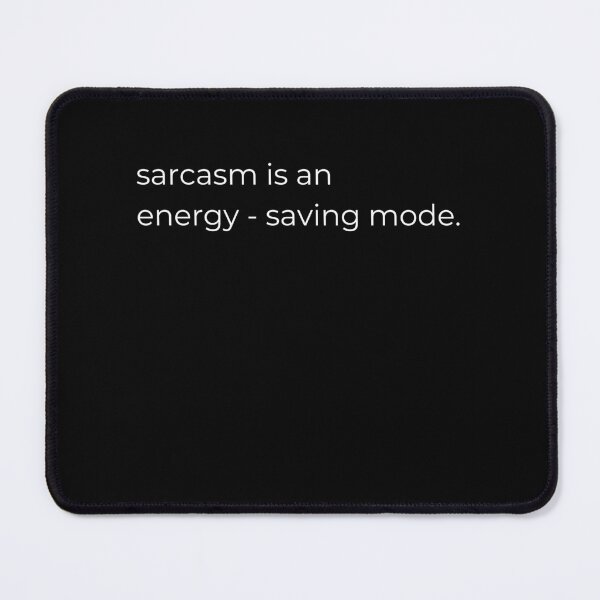 Item preview, Sarcasm Is An Energy Saving Mode Minimalist Lowercase Text designed and sold by Sana-Hi.