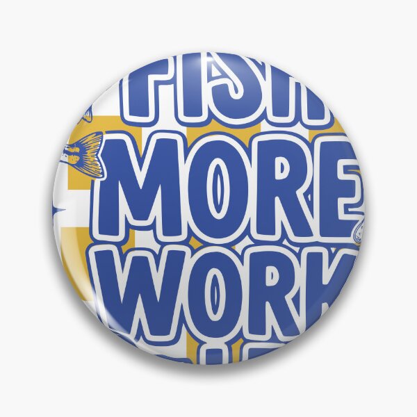 Item preview, Fish More Work Less Fishing Motivation Design designed and sold by TeeVerse27.