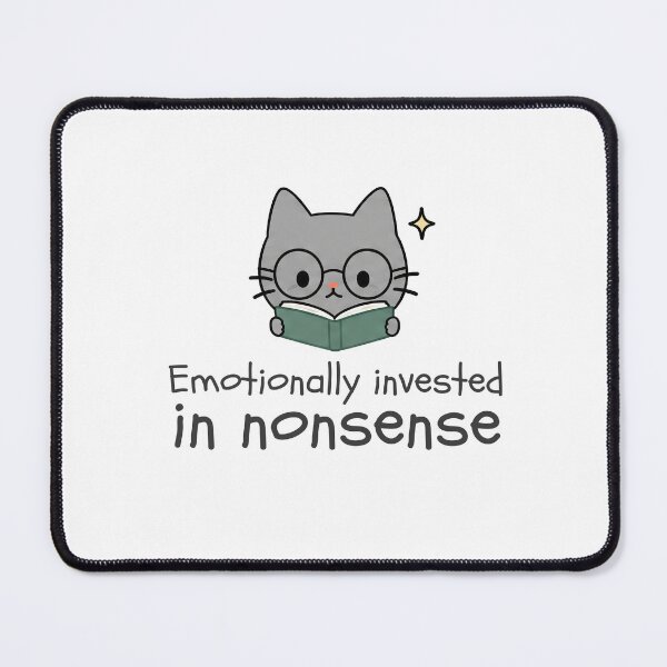 Item preview, Emotionally invested in nonsense. designed and sold by Nope Cats.