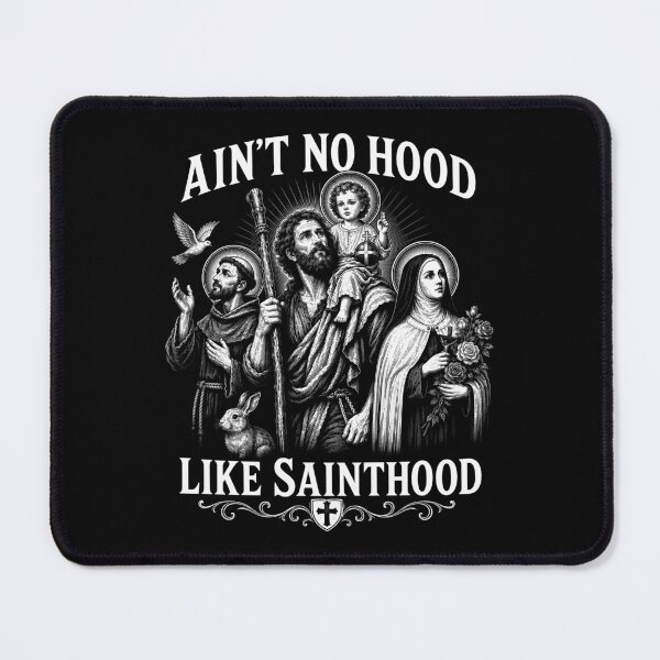 Item preview, Ain’t No Hood Like Sainthood Humor designed and sold by Victor Shadehorn.