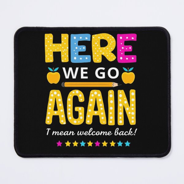 Item preview, Here We Go Again Teacher I Mean Welcome Back To School designed and sold by studiopekepeke.
