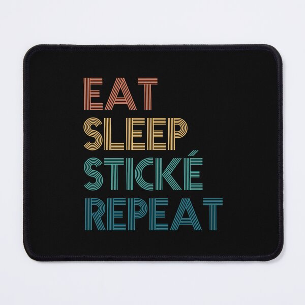Item preview, Eat Sleep Stické Repeat - Gift For Stické Fans designed and sold by kindxinn.