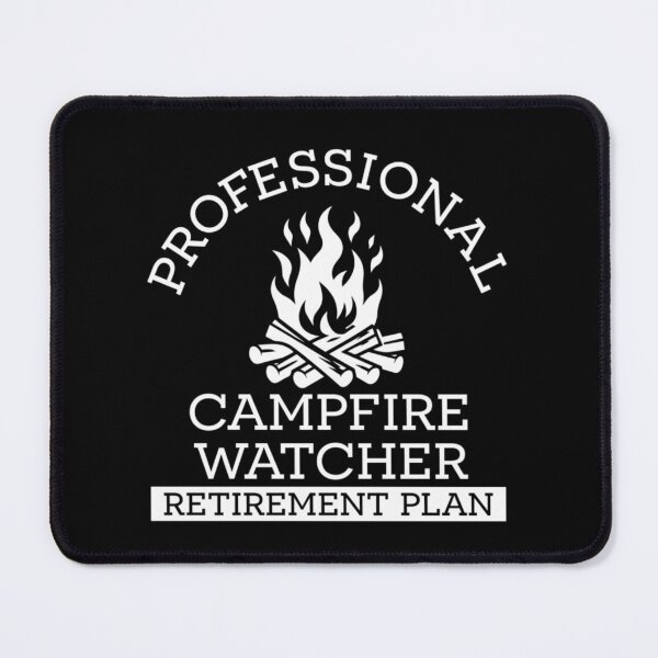 Item preview, Retirement Plan Professional Campfire Watcher designed and sold by Ali-printshop.