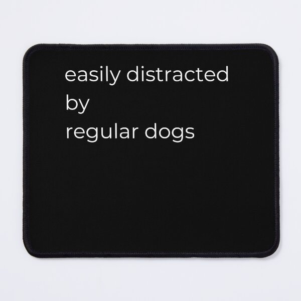 Item preview, Easily Distracted By Regular Dogs Minimalist Text designed and sold by Sana-Hi.