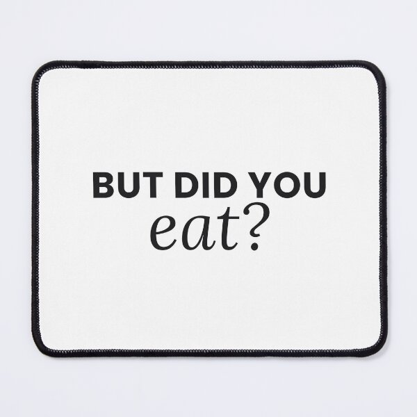 Item preview, But Did You Eat Funny Foodie Mom Tee designed and sold by 7Four1 Designs.