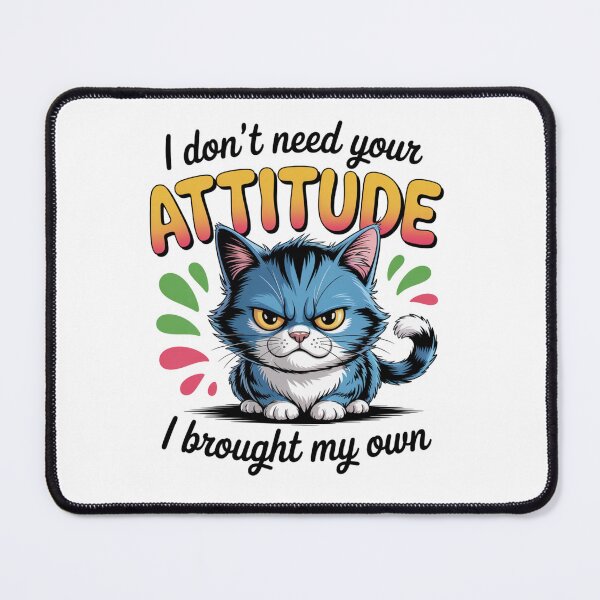 Item preview, I Don't Need Your Attitude designed and sold by piendekmu.