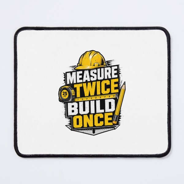 Item preview, Measure Twice Build Once Construction Worker designed and sold by Thavi.