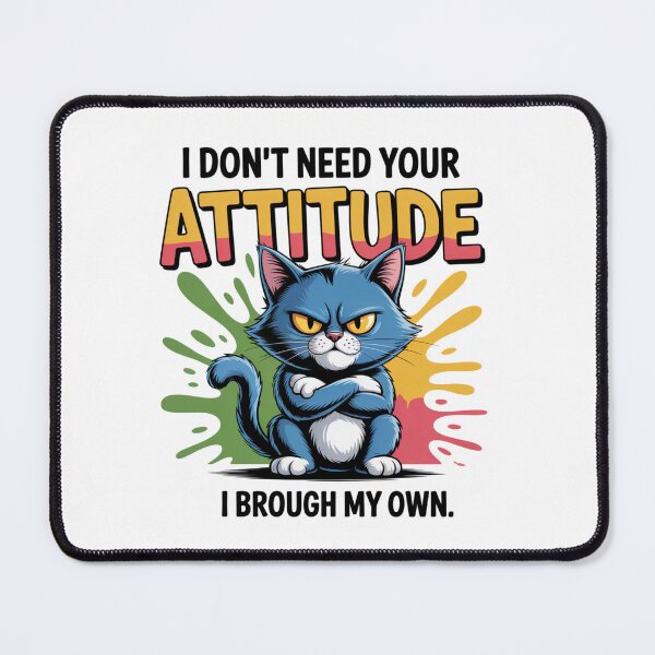 Item preview, I Don't Need Your Attitude designed and sold by piendekmu.