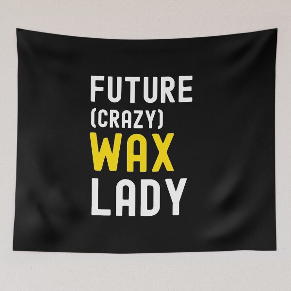Item preview, Future Crazy Wax Lady Funny Esthetician Waxing Specialist  designed and sold by SharpThreadZ.