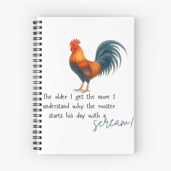 Item preview, The Older I Get The More I Understand Why The Rooster Starts His Day With A Scream – Funny Rooster Quote designed and sold by DonnaRaine.