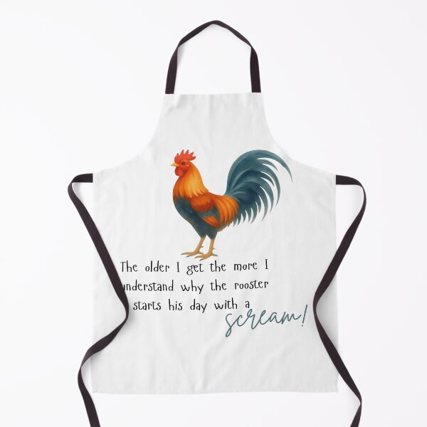 Item preview, The Older I Get The More I Understand Why The Rooster Starts His Day With A Scream – Funny Rooster Quote designed and sold by DonnaRaine.