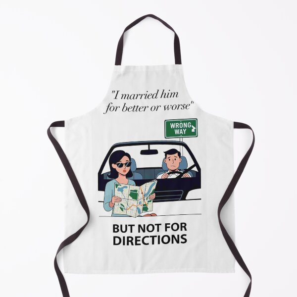 Item preview, I Married Him For Better Or Worse But Not For Directions | Funny Wife Road Trip Shirt designed and sold by Petringo.