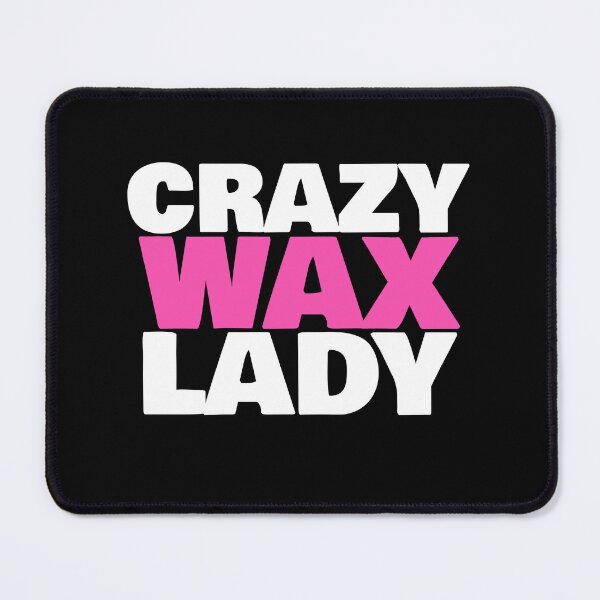 Item preview, Crazy Wax Lady Funny Esthetician Waxing Specialist Gift designed and sold by SharpThreadZ.