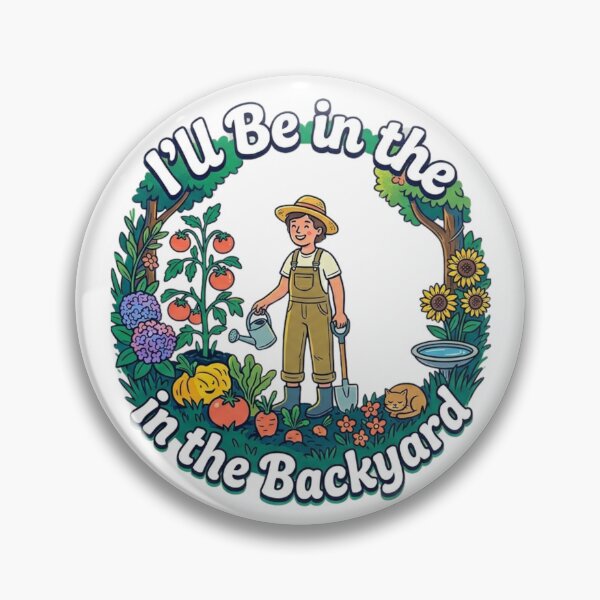 Item preview, I'll Be In The Backyard Gardening Lover Vintage Badge designed and sold by Wear Sculpt.