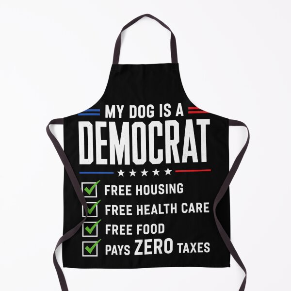 Item preview, My Dog Is A Democrat Free Housing Free Health Care Funny Political Checklist designed and sold by VGAfanatic.