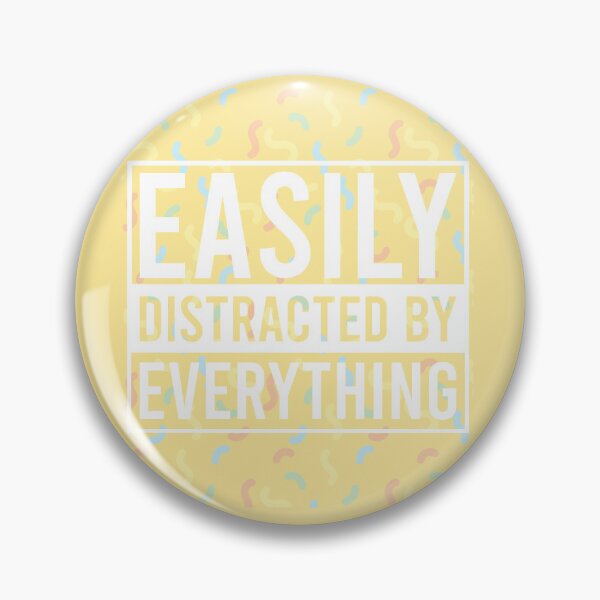 Item preview, easily distracted by everything light yellow designed and sold by ExcessiveSarcasmCo..