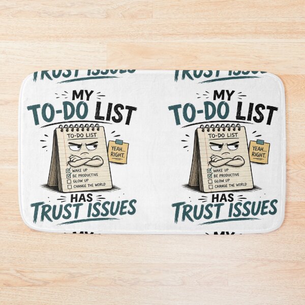 Item preview, My To Do List Has Trust Issues Funny Productivity Humor Design designed and sold by Sevastian  Ortega.