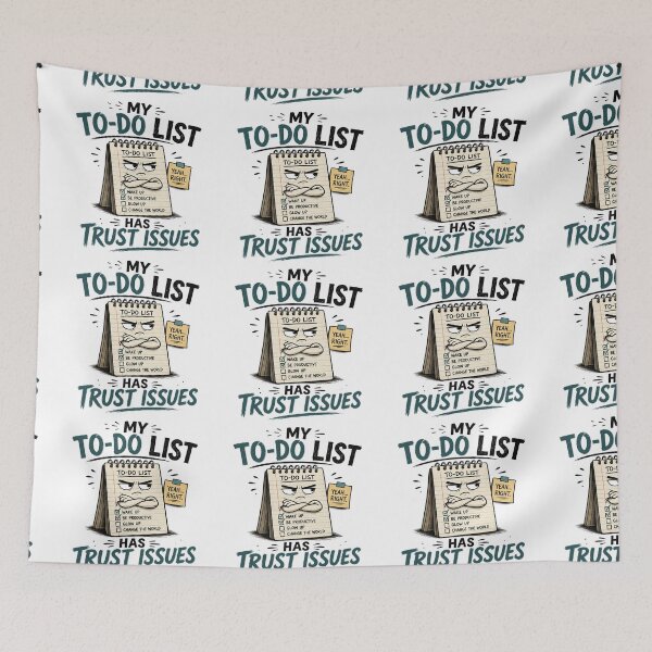 Item preview, My To Do List Has Trust Issues Funny Productivity Humor Design designed and sold by Sevastian  Ortega.