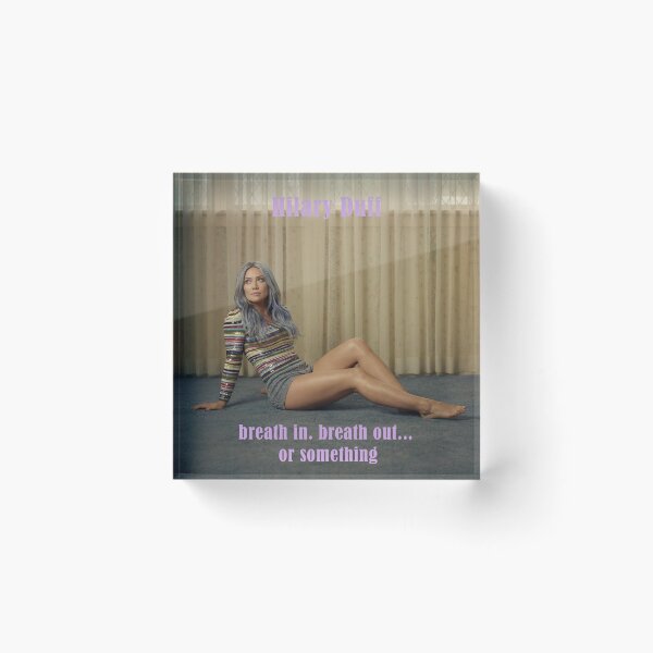 Item preview, Hilary Duff - Breath in. Breath out... or something designed and sold by emmanuelpop.