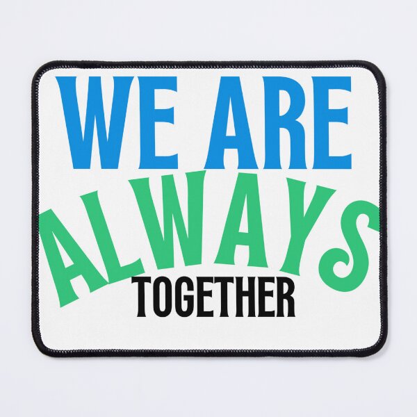 Item preview, We are always together designed and sold by AlanOficial.