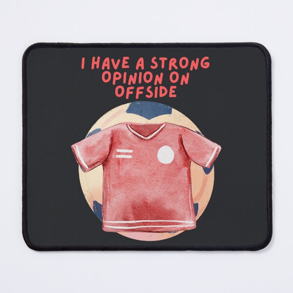Item preview, I have a Strong Opinion on Offside designed and sold by SpartanDStore.