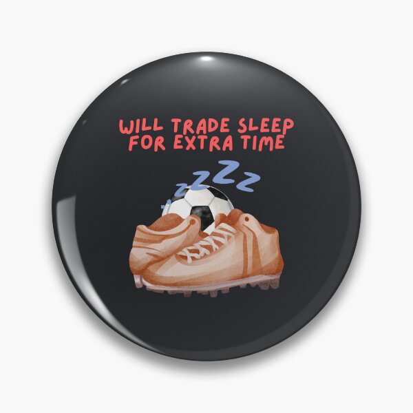 Item preview, Will Trade Sleep for Extra Time for Soccer Football designed and sold by SpartanDStore.