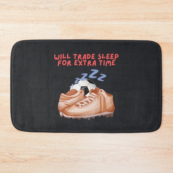 Item preview, Will Trade Sleep for Extra Time for Soccer Football designed and sold by SpartanDStore.