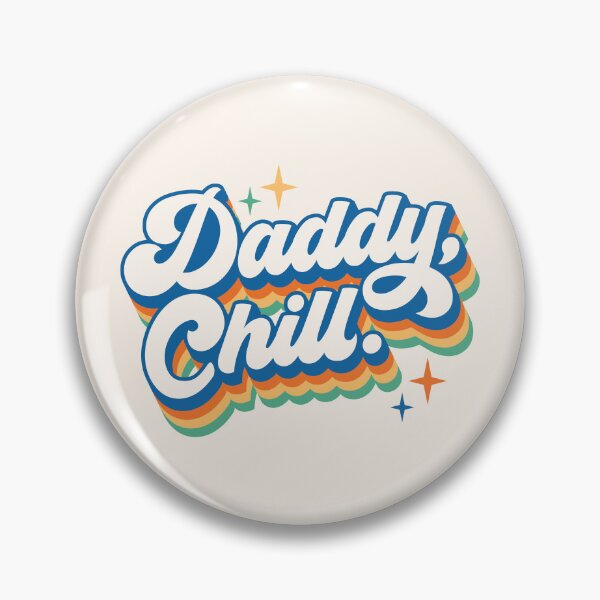 Item preview, Daddy Chill | comedy sketch phrase designed and sold by MamSelle.