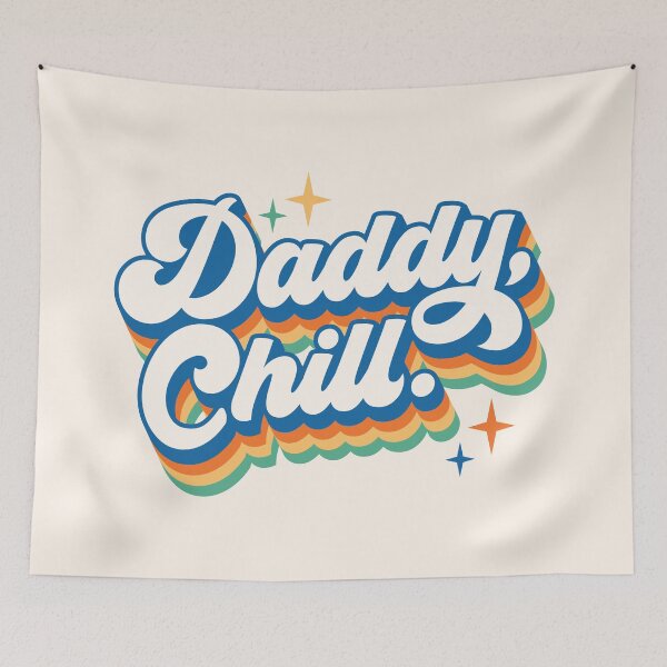 Item preview, Daddy Chill | comedy sketch phrase designed and sold by MamSelle.