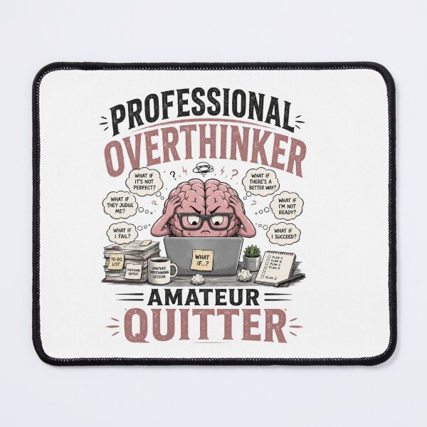 Item preview, Professional Overthinker Amateur Quitter Funny Overthinking Humor Design designed and sold by Sevastian  Ortega.
