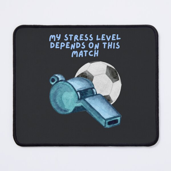 Item preview, My Stress Level Depends on this Match designed and sold by SpartanDStore.