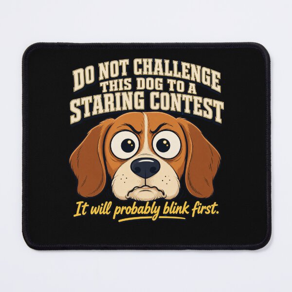 Item preview, Do Not Challenge This Dog to a Staring Contest – Funny Dog Lover designed and sold by freshwear design.