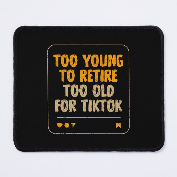 Item preview, Too Old For TikTok designed and sold by koalateess.